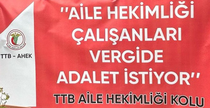 Aile Hekimliği Çalışanları Vergide Adalet İstiyor pankart görseli
